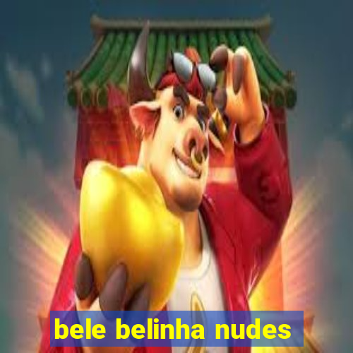 bele belinha nudes